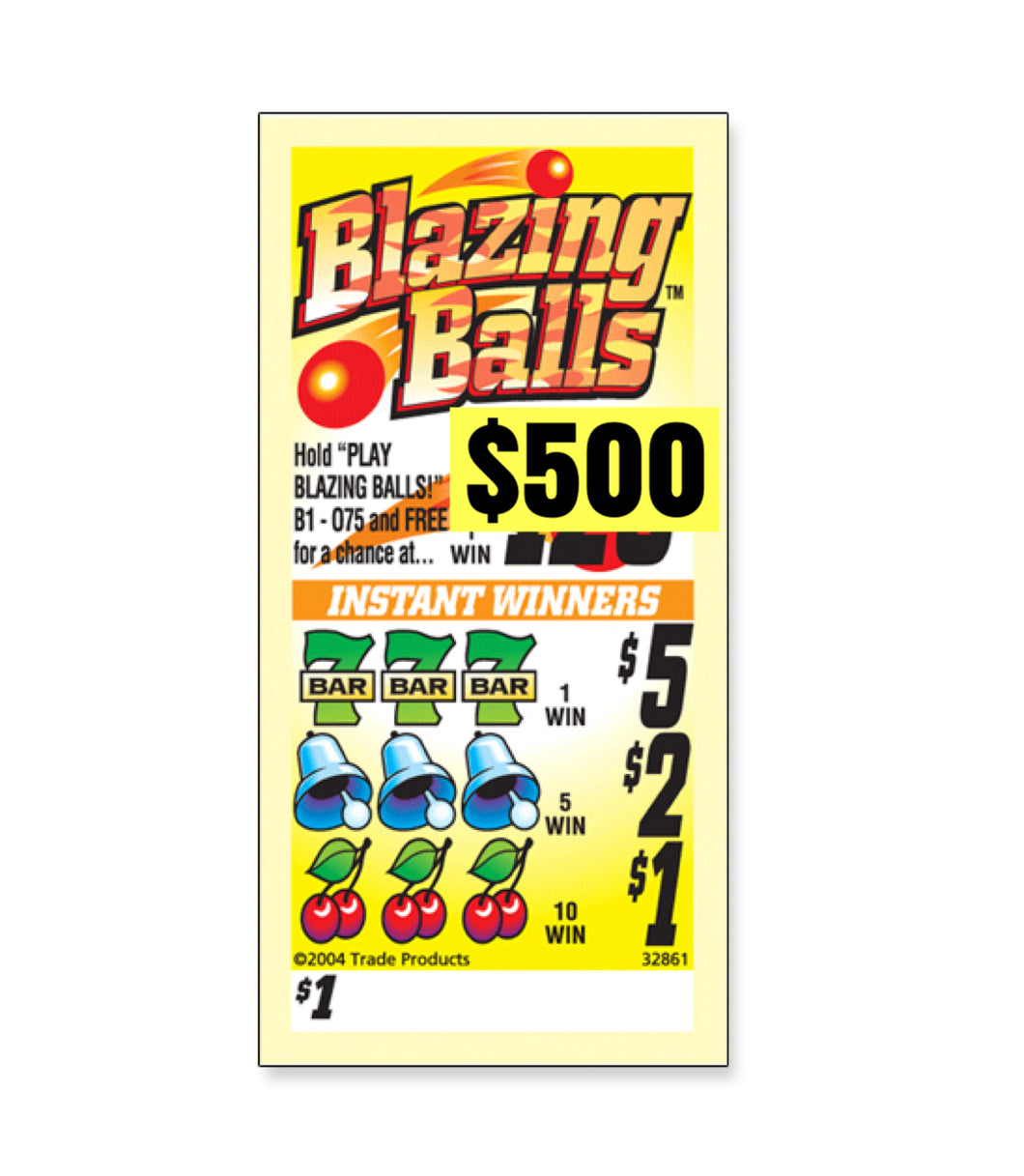 FLASH - BLAZING BALLS -  PAYS $500 (20 TICKETS)